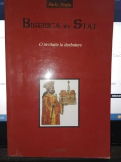 Biserica in stat , o invitatie la dezbatere - Radu Preda