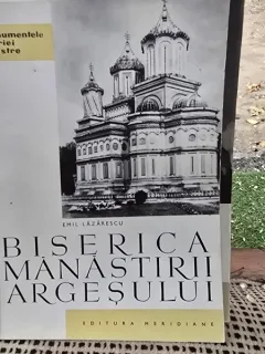 Biserica Manastirii Argesului - Emil Lazarescu