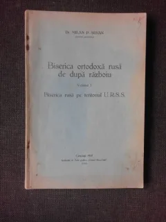 BISERICA ORTODOXA RUSA DE DUPA RAZBOIU - MILAN P. SESAN  VOL.I (CU DEDICATIA AUTORULUI)