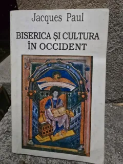 BISERICA SI CULTURA IN OCCIDENT- JACQUES PAUL  vol.1