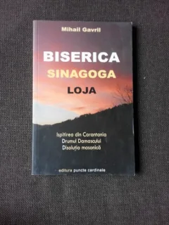 BISERICA SINAGOGA LOJA - MIHAIL GAVRIL