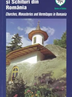 BISERICI, MANASTIRI SI SCHITURI DIN ROMANIA  GHID