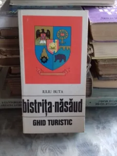 BISTRITA NASAUD GHID TURISTIC - IULIU BUTA