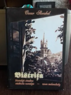 BISTRITA, NOSTALGII CITADINE. ALBUM MONOGRAFIE  - OSCAR SKRABEL