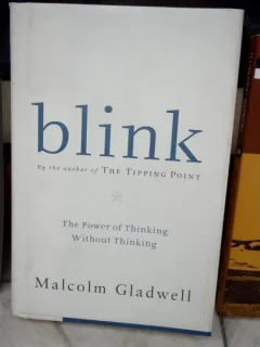 BLINK, THE POWER OF THINKING WITHOUT THINKING , MALCOLM GLADWELL