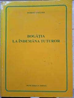 BOGATIA LA INDEMANA TUTUROR - ROBERT COLLIER