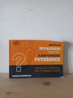 Bogdan Gribincea - Scurte Intrebari Pentru Raspunsuri Puternice