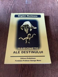 Bogdan Munteanu - Marionete ale destinului (cu dedicatie)