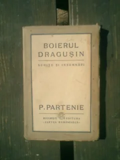 Boierul Dragusin schite si insemnari - P. Partenie