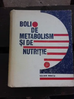 BOLI DE METABOLISM SI NUTRITIE - IULIAN MINCU
