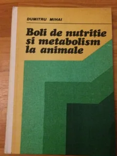 BOLI DE NUTRITIE SI METABOLISM LA ANIMALE - DUMITRU MIHAI