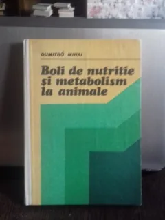 BOLI DE NUTRITIE SI METABOLISM LA ANIMALE - DUMITRU MIHAI