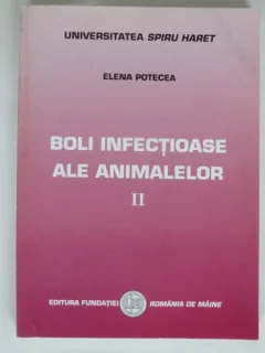 BOLI INFECTIOASE A LE ANIMALELOR - ELENA POTECEA  VOL.II