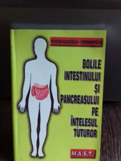 BOLILE INTESTINULUI SI PANCREASULUI PE INTELESUL TUTUROR - MIRCEA DICULESCU