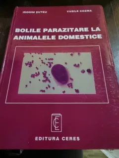 BOLILE PARAZITARE LA ANIMALELE DOMESTICE: IRONIM SUTEU, VASILE COSMA Stare