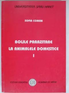 Bolile parazitare la animalele domestice( vol.1)-Sofia Coman