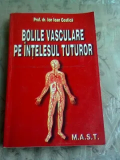 BOLILE VASCULARE PE INTELESUL TUTUROR - ION IOAN COSTICA