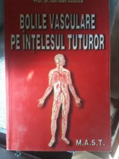Bolile Vasculare pe Intelesul Tuturor - Prof.Dr.Ion Ioan Costica
