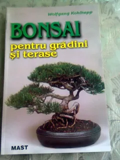 BONSAI PENTRU GRADINI SI TERASE de WOLFGANG KOHLHEPP