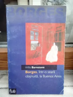 BORGES, INTR-O SEARA OBISNUITA, LA BUENOS AIRES , WILLIS BARNSTONE