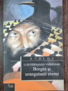 Borges si urangutanii eterni - Luis Fernando Verissimo