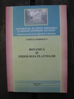 BOTANICA SI FIZIOLOGIA PLANTELOR - AURELIA DOBRESCU
