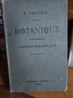 Botanique, classes de cinquieme A & B - E. Caustier