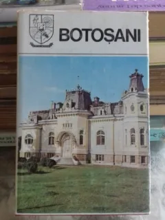 DIN COLECTIA JUDETELE PATRIEI - JUDETUL BOTOSANI. MONOGRAFIE