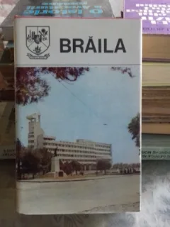 DIN COLECTIA JUDETELE PATRIEI - JUDETUL BRAILA MONOGRAFIE
