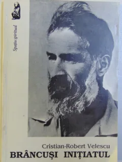BRANCUSI INITIATUL DE CRISTIAN ROBERT VELESCU