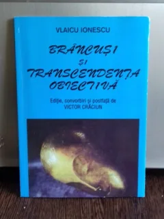 BRANCUSI SI TRANSCENDENTA OBIECTIVA - VLAICU IONESCU