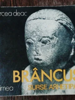 BRANCUSI SURSE ARHETIPALE- MIRCEA DEAC