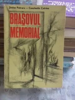 BRASOVUL MEMORIAL - STEFAN PETRARU