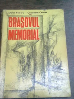BRASOVUL MEMORIAL - STEFAN PETRARU