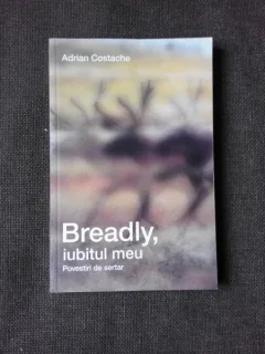 BREADLY, ADRIAN COSTACHE - ADRIAN COSTACHE  (CU DEDICATIE)