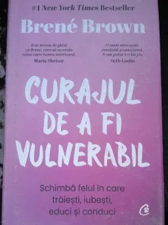 Brene Brown - Curajul de a fi vulnerabil