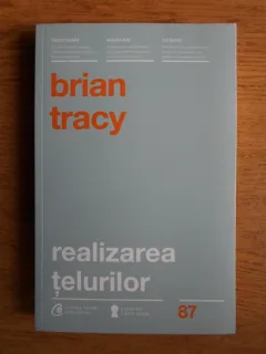 Brian Tracy - Realizarea telurilor