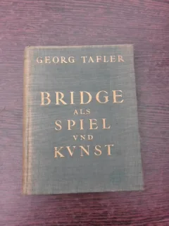 Bridge als Spiel und Kunst - Georg Tafler  (carte in limba germana)