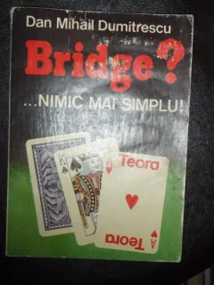 BRIDGE? NIMIC MAI SIMPLU - DAN MIHAIL DUMITRESCU