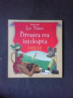 BROASCA CEA INTELEAPTA, FABULE, ADAPTARE DUPA LEV TOSTOI