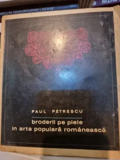 Broderii pe piele in arta populara romaneasca - Paul Petrescu