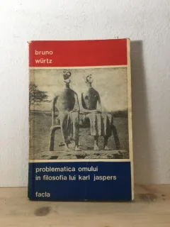 Bruno Wurtz - Problematica Omului in Filozofia lui Karl Jaspers