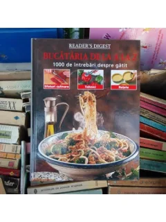 Bucataria de la A la Z- 1000 de intrebari despre gatit , Reader s Digest