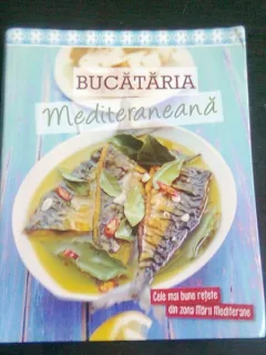 BUCATARIA MEDITERANEANA, CELE MAI BUNE RETETE DIN ZONA MARII MEDITERANE