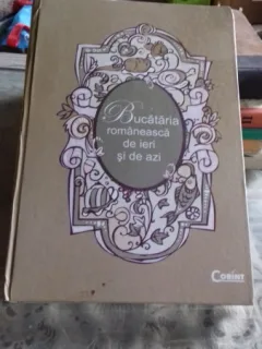 BUCATARIA ROMANEASCA DE IERI SI DE AZI