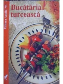 BUCATARIA TURCEASCA - ROSE MARIE DONHAUSER