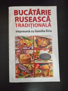Bucatarie Ruseasca Traditionala: Impreuna cu familia Kira