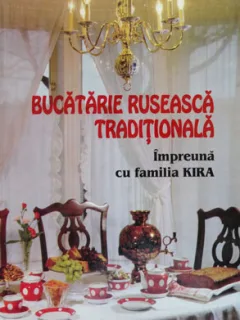 Bucatarie ruseasca traditionala impreuna cu familia Kira
