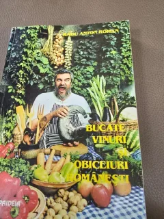 Bucate vinuri si obiceiuri romanesti - Radu Anton Roman