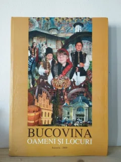 Bucovina - Oameni si Locuri